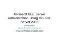 Microsoft SQL Server Administration Using MS SQL Server 2008 PowerPoint PPT Presentation