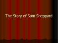 The Story of Sam Sheppard PowerPoint PPT Presentation