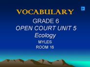 VOCABULARY GRADE 6  OPEN COURT UNIT 5 Ecology