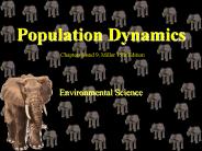 Population Dynamics Chapters 8 and 9, Miller 15th Edition