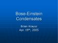 Bose-Einstein Condensates PowerPoint PPT Presentation