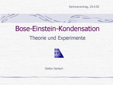Bose-Einstein-Kondensation