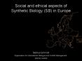 Social and ethical aspects of Synthetic Biology (SB) in Europe PowerPoint PPT Presentation