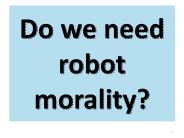 Do we need robot morality?