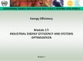 Energy Efficiency  Module 17: INDUSTRIAL ENERGY EFFICIENCY AND SYSTEMS OPTIMIZATION PowerPoint PPT Presentation
