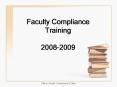 Faculty Compliance Training 2008-2009 PowerPoint PPT Presentation
