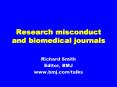 Research misconduct and biomedical journals PowerPoint PPT Presentation