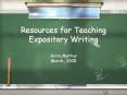 Resources for Teaching Expository Writing Anita Mattos March, 2005 PowerPoint PPT Presentation
