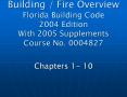 Building / Fire Overview Florida Building Code 2004 Edition With 2005 Supplements Course No. 0004827 PowerPoint PPT Presentation