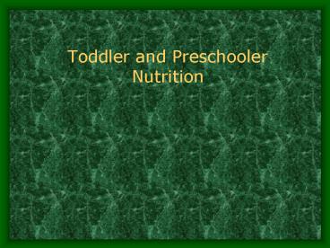 Toddler and Preschooler Nutrition