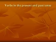 Verbs in the present and past tense