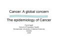Cancer: A global concern The epidemiology of Cancer PowerPoint PPT Presentation