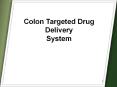 Colon Targeted Drug Delivery PowerPoint PPT Presentation