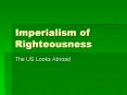 Imperialism of Righteousness PowerPoint PPT Presentation