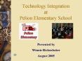 Technology Integration at Pelion Elementary School PowerPoint PPT Presentation