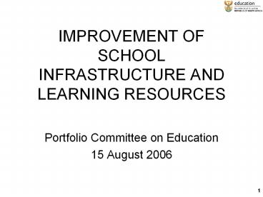 IMPROVEMENT OF SCHOOL INFRASTRUCTURE AND LEARNING RESOURCES