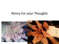 Penny For your Thoughts PowerPoint PPT Presentation