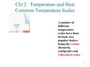 Ch12. Temperature and Heat Common Temperature Scales