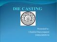 DIE CASTING PowerPoint PPT Presentation