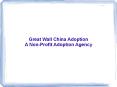 Great Wall China Adoption | Great Wall China Adoption Reviews PowerPoint PPT Presentation