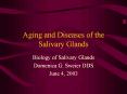Aging and Diseases of the Salivary Glands PowerPoint PPT Presentation