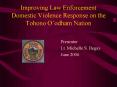 Improving Law Enforcement Domestic Violence Response on the Tohono O PowerPoint PPT Presentation