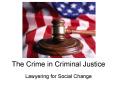 The Crime in Criminal Justice PowerPoint PPT Presentation