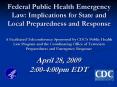 Federal Public Health Emergency Law: Implications for State and Local Preparedness and Response A Facilitated Teleconference Sponsored by CDC PowerPoint PPT Presentation