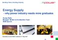 Energy Supply - why power industry needs more graduates Dorian Matts Manager: Boilers PowerPoint PPT Presentation