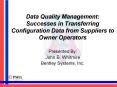 Data Quality Management: Successes in Transferring Configuration Data from Suppliers to Owner Operators PowerPoint PPT Presentation