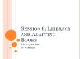 Session 6: Literacy and Adapting Books PowerPoint PPT Presentation