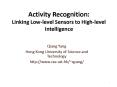 Activity Recognition: Linking Low-level Sensors to High-level Intelligence PowerPoint PPT Presentation