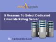 5 Reasons To Select Dedicated Email Marketing Server PowerPoint PPT Presentation