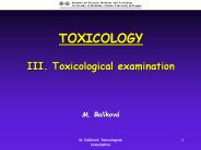 TOXICOLOGY III. Toxicological examination