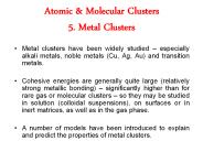 Metal clusters have been widely studied 