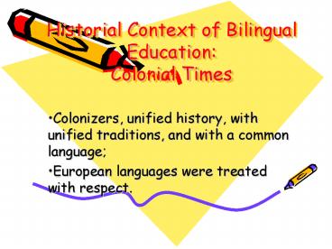 Historial Context of Bilingual Education: Colonial Times