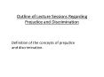 Outline of Lecture Sessions Regarding Prejudice and Discrimination PowerPoint PPT Presentation