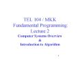 TEL 104 / MKK  Fundamental Programming: Lecture 2 Computer Systems Overview PowerPoint PPT Presentation