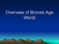 Overview of Bronze Age World PowerPoint PPT Presentation