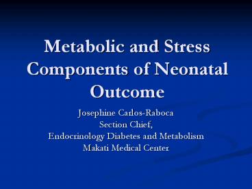 Metabolic and Stress Components of Neonatal Outcome