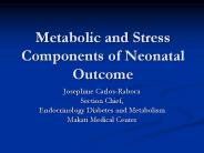 Metabolic and Stress Components of Neonatal Outcome