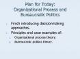 Plan for Today: Organizational Process and Bureaucratic Politics PowerPoint PPT Presentation