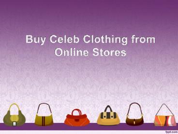 Buy Celeb Clothing from Online Stores