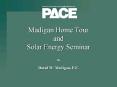 Madigan Home Tour and Solar Energy Seminar PowerPoint PPT Presentation