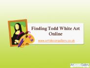 Finding Todd White Art Online