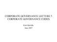CORPORATE GOVERNANCE LECTURE 5 CORPORATE GOVERNANCE CODES PowerPoint PPT Presentation
