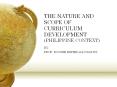 THE NATURE AND SCOPE OF CURRICULUM DEVELOPMENT (PHILIPPINE CONTEXT) PowerPoint PPT Presentation