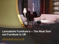Lancashire Furniture’s – The Most Sort out Furniture in UK PowerPoint PPT Presentation