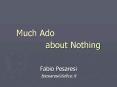 Much Ado        about Nothing PowerPoint PPT Presentation