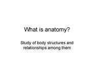 What is anatomy?